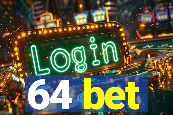 64 bet